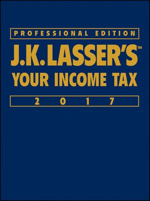 cover image of J.K. Lasser's Your Income Tax 2017